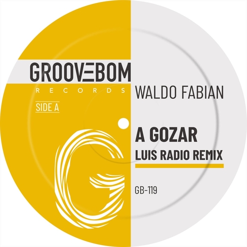 Waldo Fabian - A Gozar (Luis Radio Remix) [GB119]